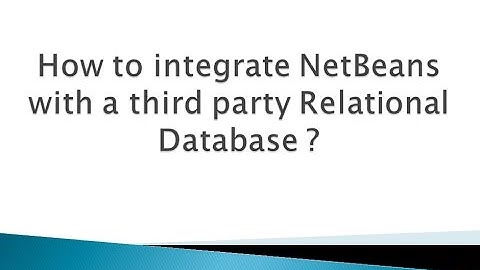 How to integrate NetBeans with a third party Relational Database ?