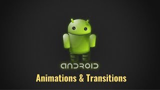 24. Android Animations and Transitions