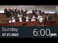 07 27 2025 Sunday 6pm Full Service 07 27 2025 Sunday 6pm Full Service