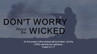 Don't Worry About the Wicked