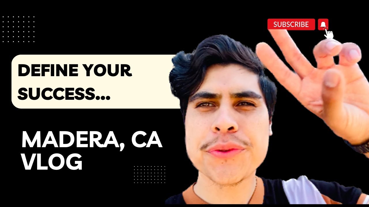 Define Your Success Madera, CA Vlog YouTube