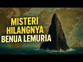 Misteri Hilangnya Benua Lemuria | Peradaban Besar yang Terhapus dari Bumi? | Misteri Dunia