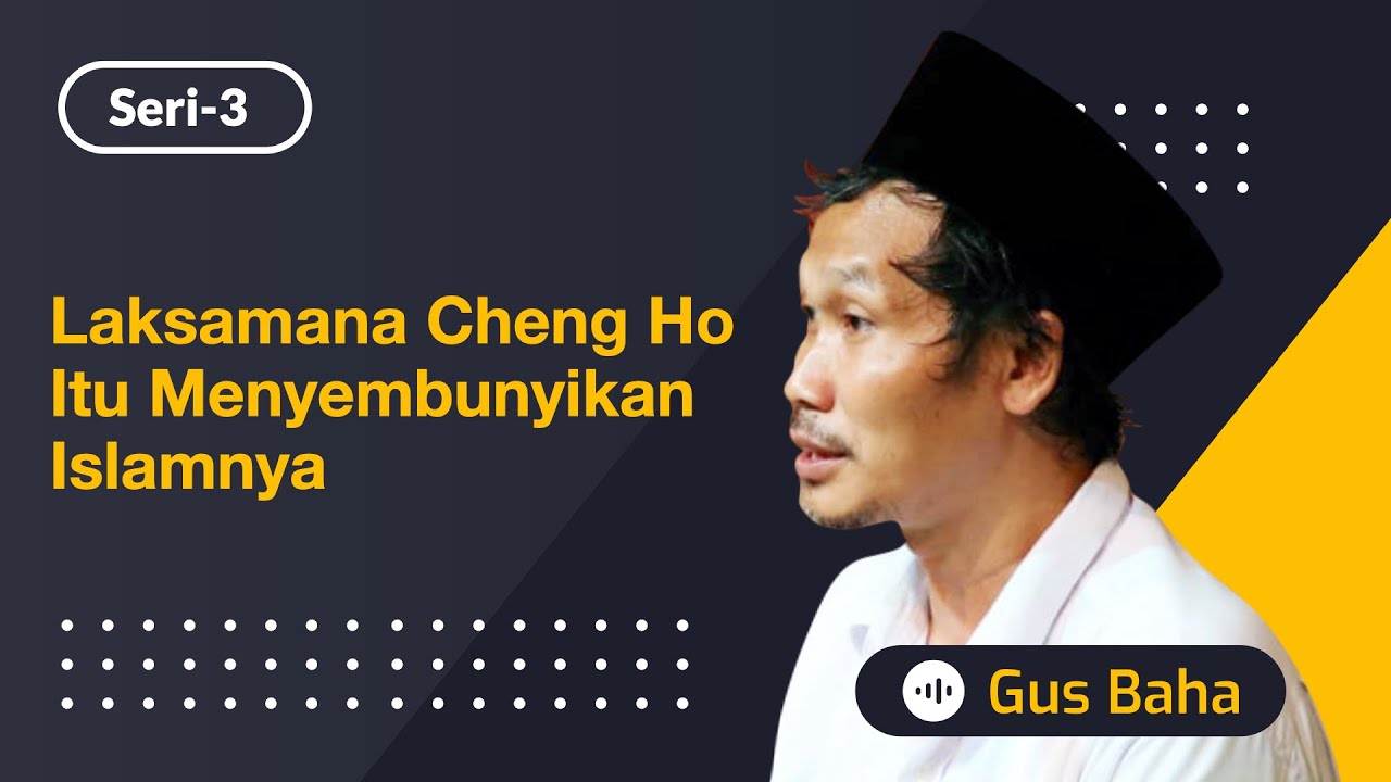 Laksamana Cheng Ho itu Menyembunyikan Islam | Gus Baha