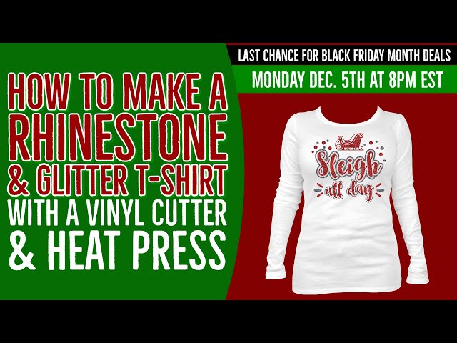 Live Training How To Make A Rhinestone & Glitter T-Shirt With A Vinyl  Cutter And Heat Press - Youtube