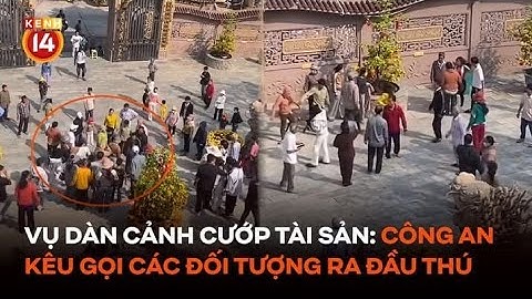 Vụ 50 người dàn cảnh cướp tài sản trong chùa: Công an kêu gọi các đối tượng ra đầu thú