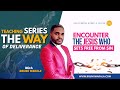 Encounter the jesus who sets free from sin  the way of deliverance