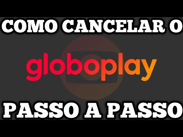 Como cancelar a assinatura do Globoplay pelo celular ou computador