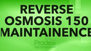 Reverse Osmosis 150 - Basic Maintenance Instructional Video