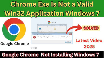 Chrome Setup Exe Is Not a Valid Win32 Application | Google Chrome Not Installing Windows 7 32 Bit