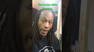 Charleston  white Reaction  ....He done shot his self