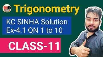 Trigonometry Class 11,KC SINHA Ex 4.1 Solution, kc sinha math solution class 11 chapter 4.1