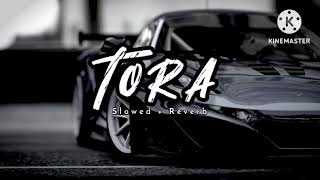 Tora - [Slowed + Reverb] Song | Sumit Goswami | Tora Slowed Reverb Song Version Music ERA
