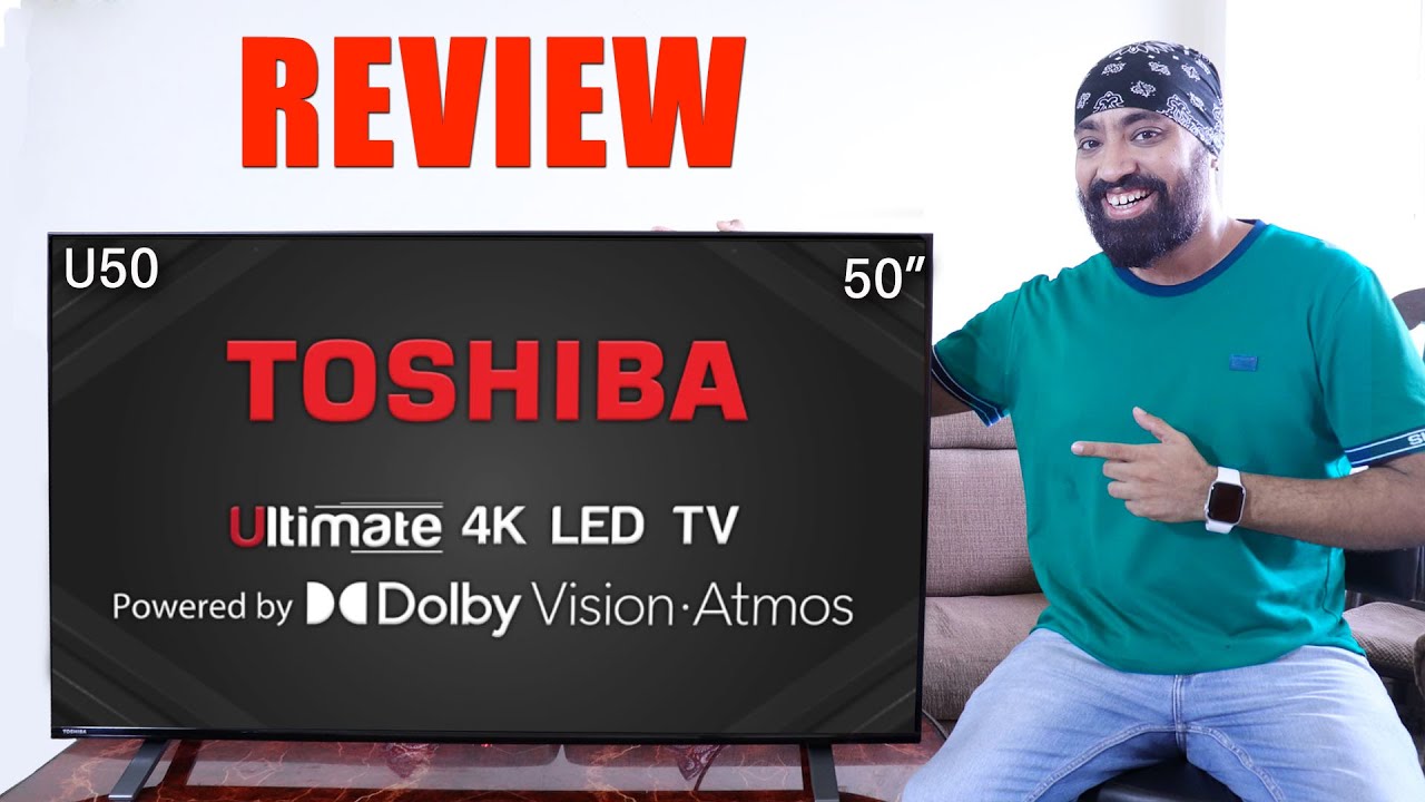 Toshiba Tv 50 4k Smart Tv With Netflix Prime Videos Youtube U50 Series Full Review Youtube