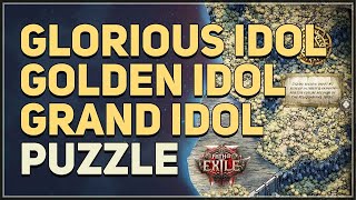 Glorious Idol, Golden Idol, Grand Idol Puzzle Path of Exile 2