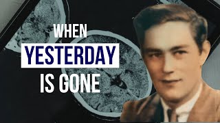 The Man Who Couldn't Remember Yesterday: The Story of Patient H.M.