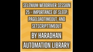Selenium WebDriver Session 25  - Sleep, pageLoadTimeout, and setScriptTimeout in Selenium WebDriver