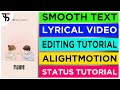 Smooth text lyrical video editing tutorial || alightmotion status editing || tech street