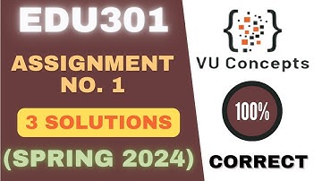 EDU301 Assignment 1 Solution 2024 | Spring 2024