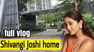 shivangi joshi house tour in mumbai | shivangi joshi home | shivangi Joshi ka naya ghar | Shivangi