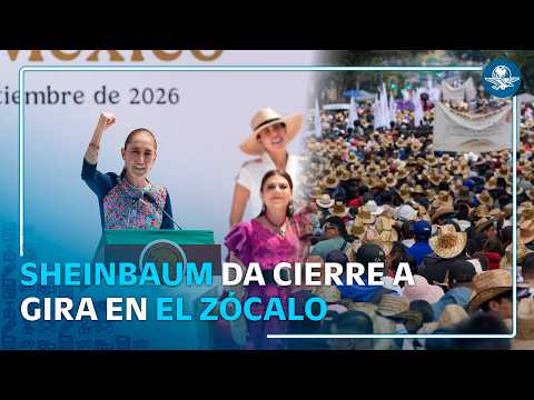Sheinbaum cierra gira por las 32 entidades y defiende soberanía de México