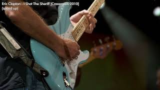 Eric Clapton - I Shot The Sheriff [Crossroads 2010] live (speed up)
