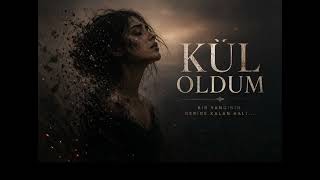 Kül Oldum (Official Audio)