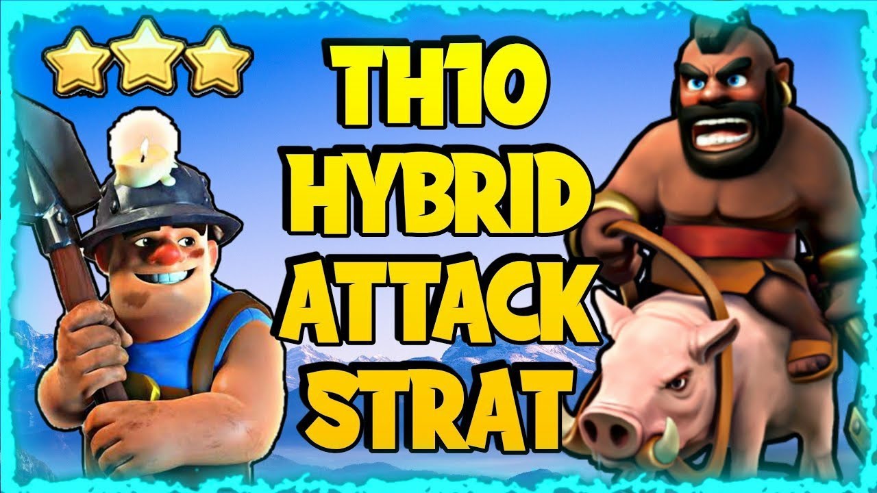 TH 10 HYBRID ATTACK STRATEGY | 3 STAR ANY TH 10 | Sumit 007 | PAPA Mogambo.Ck | Clashing N games