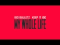 100 Bulletz - My Whole Life [Prod by 100 Bulletz]