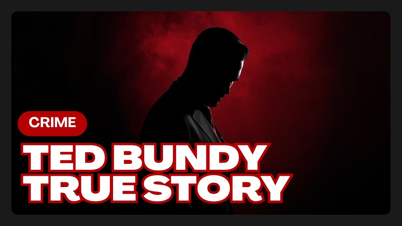 Ted Bundy-True Crime Story
