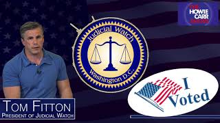 Judicial Watch alleges: Tom Fitton on "The Howie Carr Show": How Ballot Harvesting Increases the Likelihood for Voter Fraud
