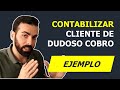 Contabilizar Cliente de Dudoso Cobro | Asiento Contable