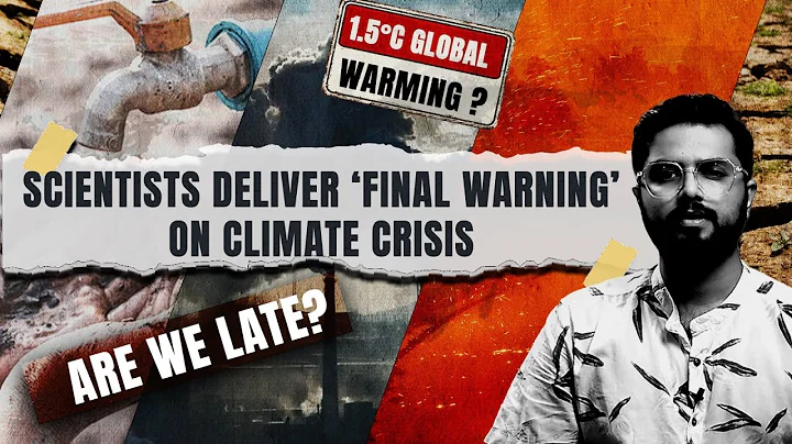 Scientists deliver ‘final warning’ on climate crisis: Are we late?