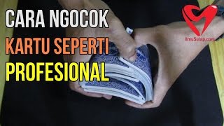 Cara Mengocok Kartu Seperti Pesulap Pro