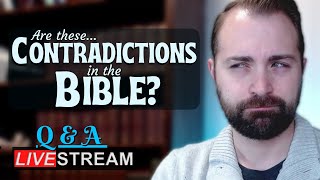 Are There Contradictions in the Bible? - Live Q&amp;A
