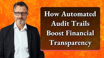 How Automated Audit Trails Boost Financial Transparency