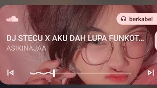 Download Lagu DJ STECU X AKU DAH LUPA FUNKOT TIKTOK 2025 MIXTAPE - DJ DiipaZarki MP3