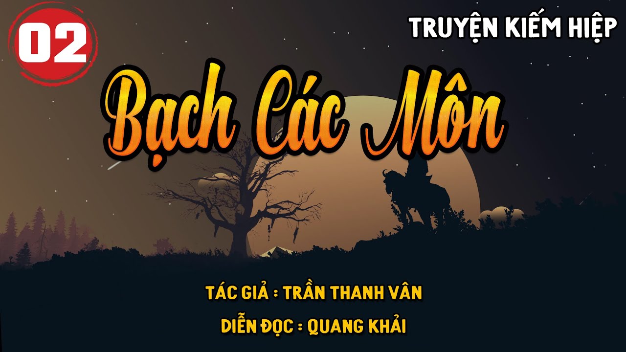 Truyện Kiếm Hiệp Cực Hay | BẠCH CÁC MÔN - Tập 2 | Cú Đêm RADIO