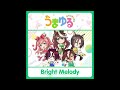 【ウマ娘】Bright Melody