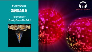 Zingara - I Surrender (FunkyDeps Re-Edit)