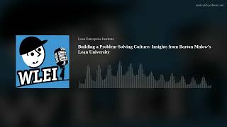Building a Problem-Solving Culture: Insights from Barton Malow’s Lean University
