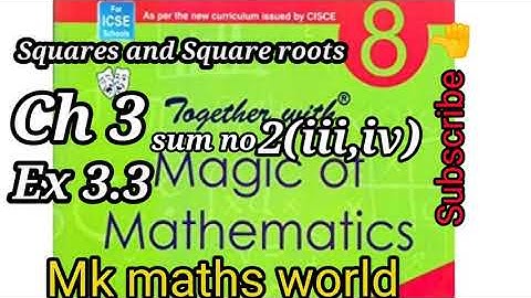 Class 8th Maths ICSE BOARD Ch3 Squares and Square roots Ex 3.3(sum no 2(iii,iv)very easily explained