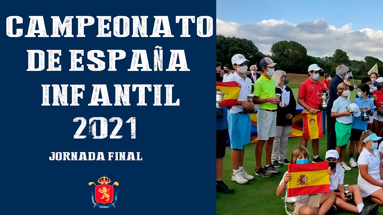 Campeonato de España Infantil 2021 - Jornada final y entrega de premios | SOMOSGOLF