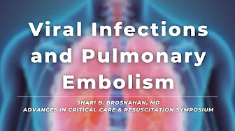 Viral Infections and Pulmonary Embolism | Dr. Shari Brosnahan
