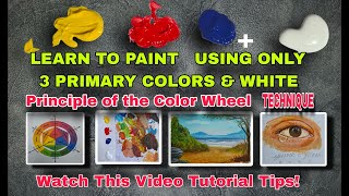 TECHNIQUE TO PAINT USING ONLY 3 PRIMARY COLORS RED, BLUE & YELLOW + WHITE,COLOR WHEEL TECHNIQUE#art