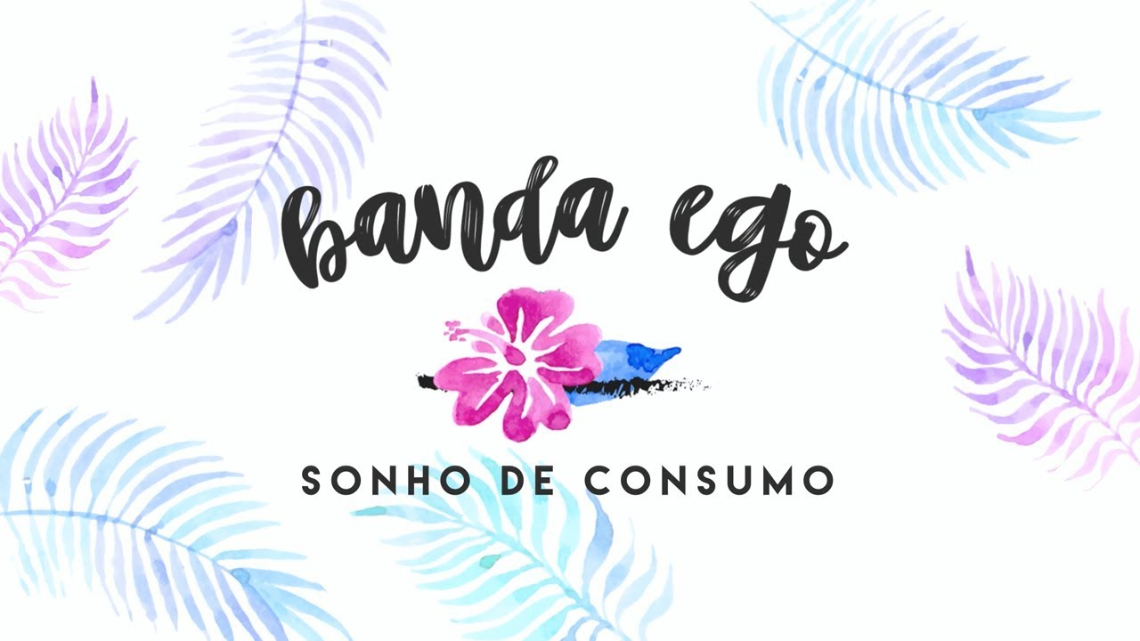 Banda Ego - Sonho de Consumo (Lyric Video)