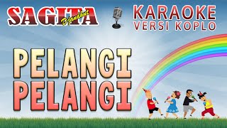 Download lagu Pelangi Pelangi Karaoke versi Koplo Jaranan 🎤 - Lirik Berjalan Video HD🎵