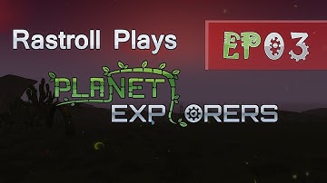 Planet Explorers Playthrough Ep03 - Campfire done, some trouble with a gang of monkeys.