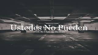 (Sold) ''Ustedes No Pueden'' Base De Rap Hip Hop Instrumental Con Piano 2022 (Prod. By J Sosa)