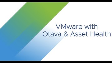AssetHealth, OtavaLLC and VMware Story