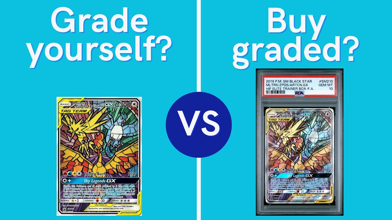 Grade yourself OR buy already graded Pokemon cards